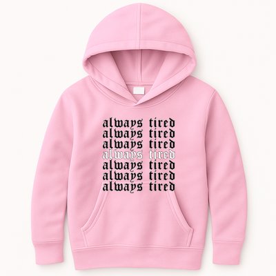 Always Tired Aesthetic Soft Grunge Goth Egirl Eboy Kids Hoodie