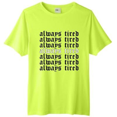 Always Tired Aesthetic Soft Grunge Goth Egirl Eboy Tall Fusion ChromaSoft Performance T-Shirt