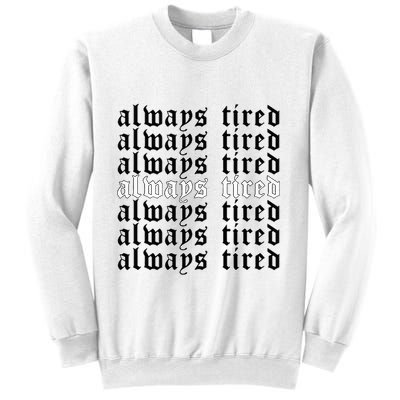 Always Tired Aesthetic Soft Grunge Goth Egirl Eboy Sweatshirt