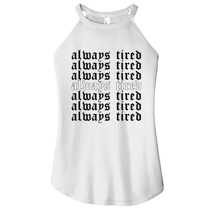 Always Tired Aesthetic Soft Grunge Goth Egirl Eboy Women's Perfect Tri Rocker Tank