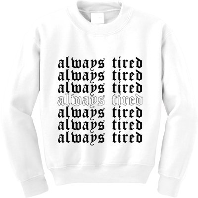Always Tired Aesthetic Soft Grunge Goth Egirl Eboy Kids Sweatshirt