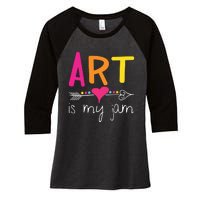 Art Teacher Art Is My Jam Women's Tri-Blend 3/4-Sleeve Raglan Shirt