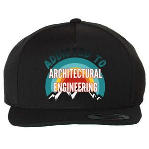 Addicted To Architectural Engineering College Major Gift Wool Snapback Cap