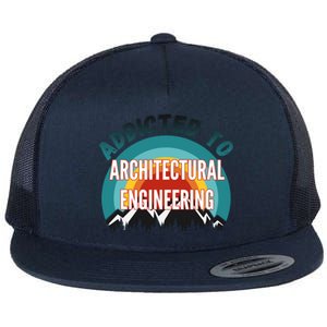 Addicted To Architectural Engineering College Major Gift Flat Bill Trucker Hat