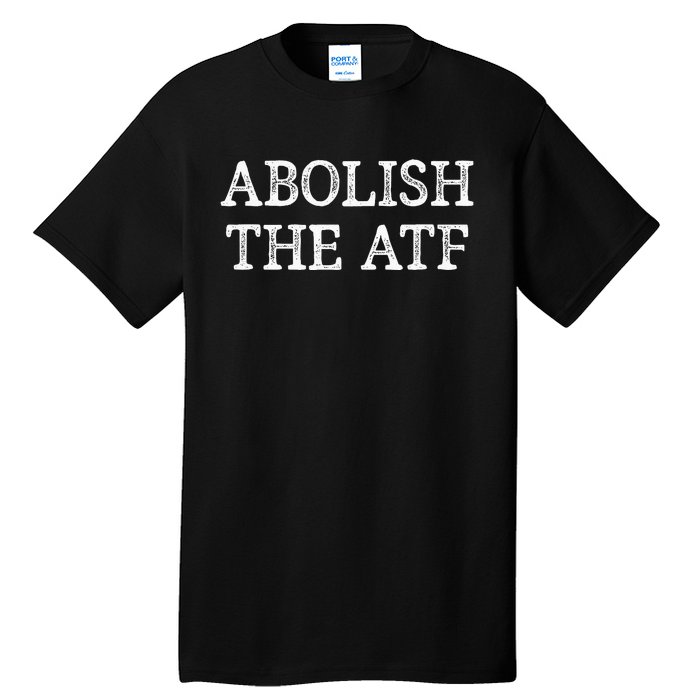 Abolish The ATF Vintage Style Tall T-Shirt