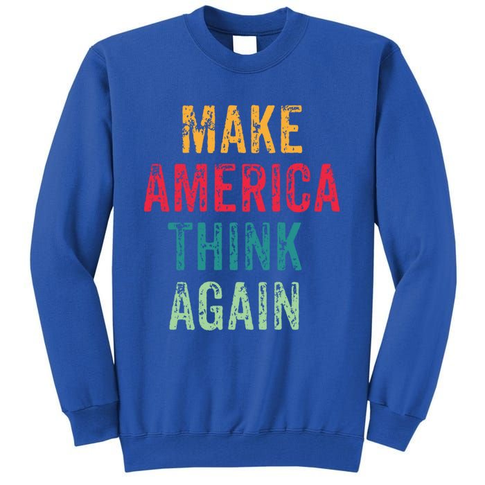 America Thinking Again Gift Tall Sweatshirt