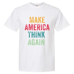 America Thinking Again Gift Garment-Dyed Heavyweight T-Shirt