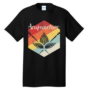 Acupuncture T Acupuncturist Traditional Medicine Gift Tall T-Shirt