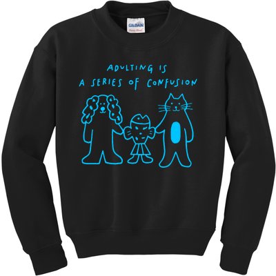 Anna Tfoolswhodream Adulting Is A Series Of Confusion Kids Sweatshirt