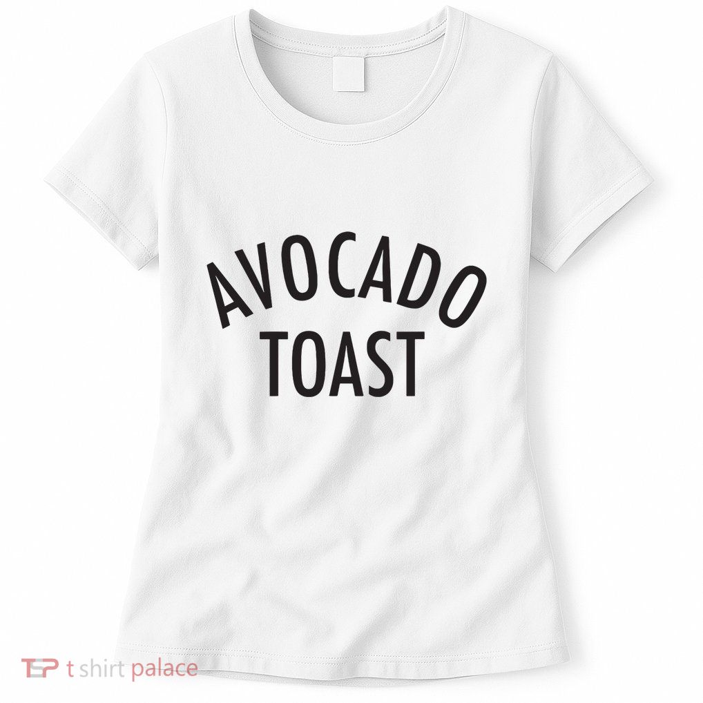 Avocado Toast Womens T-Shirt
