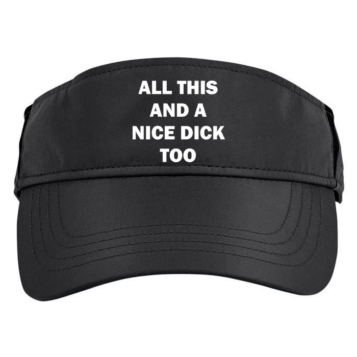 All This And A Nice Dick Too Offensive Adult Humor Adult Drive Performance Visor