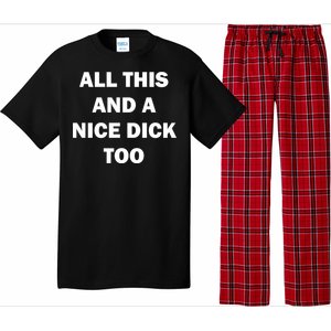 All This And A Nice Dick Too Offensive Adult Humor Pajama Set