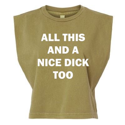 All This And A Nice Dick Too Offensive Adult Humor Garment-Dyed Women's Muscle Tee