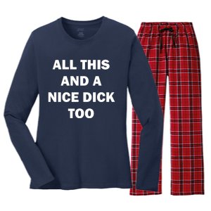 All This And A Nice Dick Too Offensive Adult Humor Women's Long Sleeve Flannel Pajama Set 