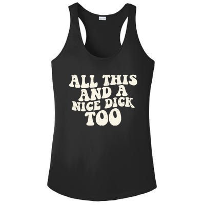 All This And A Nice Dick Too Vintage Offensive Adult Humor Ladies PosiCharge Competitor Racerback Tank