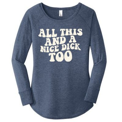 All This And A Nice Dick Too Vintage Offensive Adult Humor Women's Perfect Tri Tunic Long Sleeve Shirt