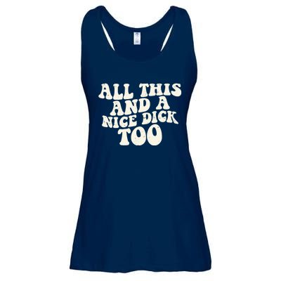 All This And A Nice Dick Too Vintage Offensive Adult Humor Ladies Essential Flowy Tank