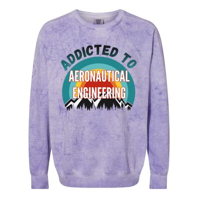 Addicted To Aeronautical Engineering College Major Gift Colorblast Crewneck Sweatshirt