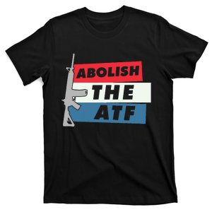 Abolish The Atf 2a 2nd Amendment Pro Gun T-Shirt