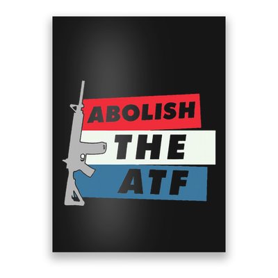 Abolish The Atf 2a 2nd Amendment Pro Gun Poster