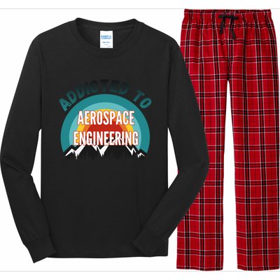 Addicted To Aerospace Engineering College Major Gift Cool Gift Long Sleeve Pajama Set