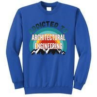 Addicted To Architectural Engineering College Major Gift Sweatshirt