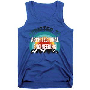 Addicted To Architectural Engineering College Major Gift Tank Top