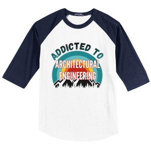 Addicted To Architectural Engineering College Major Gift Baseball Sleeve Shirt