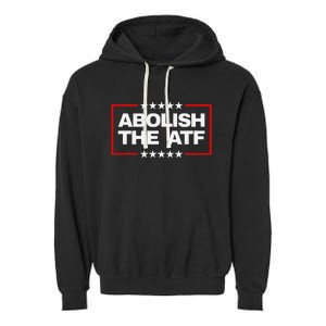 Abolish The Atf Bold Political Statement Design Garment-Dyed Fleece Hoodie