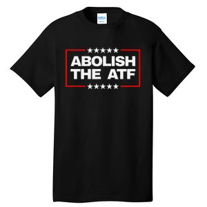 Abolish The Atf Bold Political Statement Design Tall T-Shirt