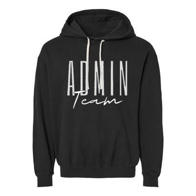 Admin Team Assistant Admin Squad Administrative Assistant Garment-Dyed Fleece Hoodie