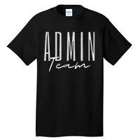 Admin Team Assistant Admin Squad Administrative Assistant Tall T-Shirt