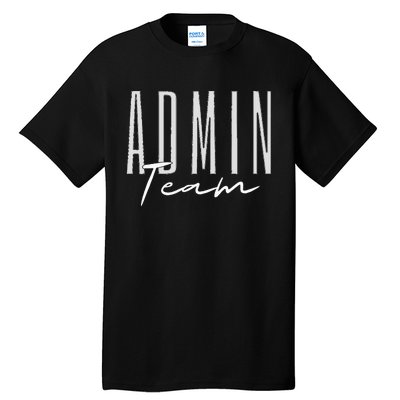 Admin Team Assistant Admin Squad Administrative Assistant Tall T-Shirt