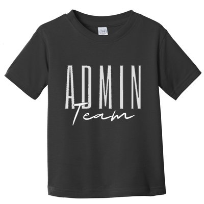 Admin Team Assistant Admin Squad Administrative Assistant Toddler T-Shirt