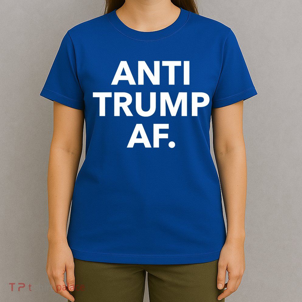 Anti Trump Af T-Shirt