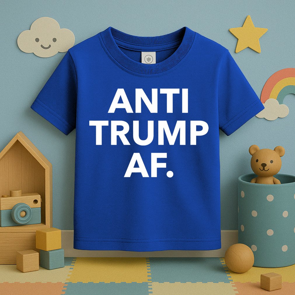 Anti Trump Af Toddler T-Shirt