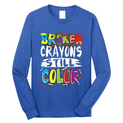 Autism Teacher Broken Crayons Still Color Autism Awareness Cool Gift Long Sleeve Shirt