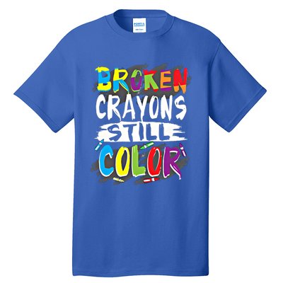 Autism Teacher Broken Crayons Still Color Autism Awareness Cool Gift Tall T-Shirt