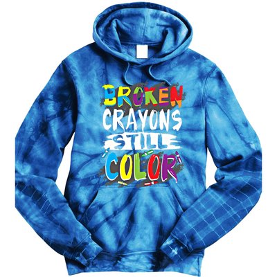 Autism Teacher Broken Crayons Still Color Autism Awareness Cool Gift Tie Dye Hoodie