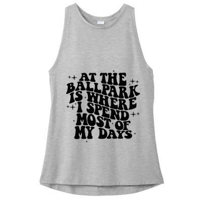 At The Ballpark Is Where I Spend Most Of My Days Baseball Ladies PosiCharge Tri-Blend Wicking Tank