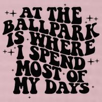 At The Ballpark Is Where I Spend Most Of My Days Baseball 25L Jumbo Tote