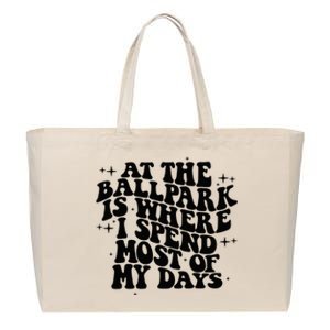 At The Ballpark Is Where I Spend Most Of My Days Baseball Cotton Canvas Jumbo Tote