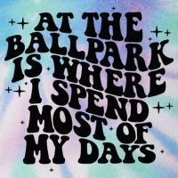 At The Ballpark Is Where I Spend Most Of My Days Baseball Legacy Tie Dye Trucker Hat