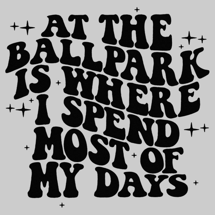 At The Ballpark Is Where I Spend Most Of My Days Baseball Tie-Dye T-Shirt