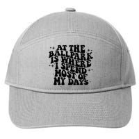 At The Ballpark Is Where I Spend Most Of My Days Baseball 7-Panel Snapback Hat