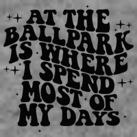 At The Ballpark Is Where I Spend Most Of My Days Baseball 7-Panel Snapback Hat