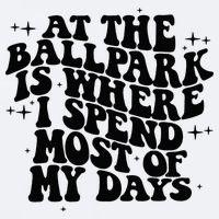 At The Ballpark Is Where I Spend Most Of My Days Baseball Sueded Cloud Jersey T-Shirt