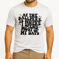 At The Ballpark Is Where I Spend Most Of My Days Baseball Performance Shirt