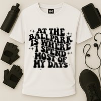 At The Ballpark Is Where I Spend Most Of My Days Baseball Performance Shirt