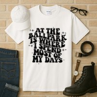 At The Ballpark Is Where I Spend Most Of My Days Baseball Tall T-Shirt